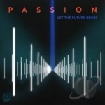 Let the Future Begin by Passion