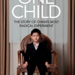 One Child: Life, Love and Parenthood in Modern China