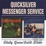 Shady Grove/Solid Silver by Quicksilver Messenger Service