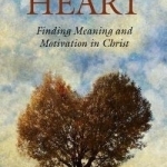 Undivided Heart: Finding Meaning and Motivation in Christ