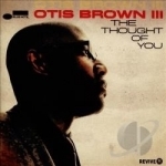 Thought of You by Otis Brown III