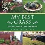 My Best Grass: Basic and Practical Lawn Care Manual
