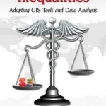 Spatial Health Inequalities: Adapting GIS Tools and Data Analysis