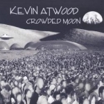 Crowded Moon by Kevin Atwood