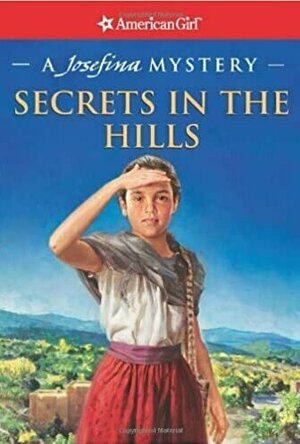 Secrets in the Hills: A Josefina Mystery (American Girl Mysteries)