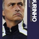 Mourinho: Further Anatomy of a Winner