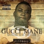 Murder Was the Case by Gucci Mane