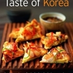 Taste of Korea: Traditions, Ingredients, Tastes, Techniques, Recipes