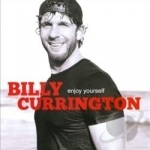 Enjoy Yourself by Billy Currington