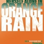 Herself Alone in Orange Rain