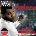 It&#039;s an Uphill Climb (To the Bottom) by Walter Jackson