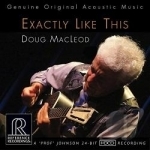 Exactly Like This by Doug Macleod