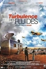 La Turbulence des fluides (Chaos and Desire) (2002)