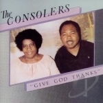 Give God Thanks by The Consolers