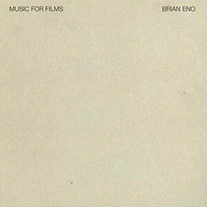 Music For Films by Brian Eno