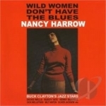 Wild Women Don&#039;t Have the Blues by Nancy Harrow