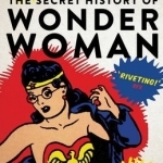 The Secret History of Wonder Woman