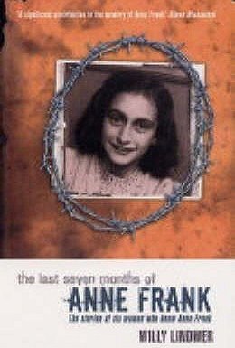 The Last Seven Months Of Anne Frank - The stories of Six Women who knew Anne Frank