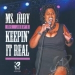 Ms. Jody&#039;s Keepin It Real by Ms Jody