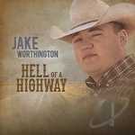 Hell of a Highway by Jake Worthington