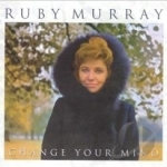 Change Your Mind by Ruby Murray
