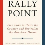 Rally Point: Five Tasks to Unite the Country and Revitalize the American Dream