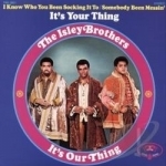 It&#039;s Our Thing by The Isley Brothers