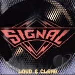 Loud &amp; Clear by Signal