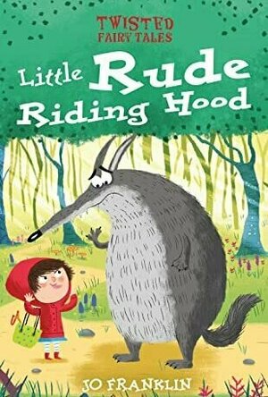 Twisted Fairy Tales: Little Rude Riding Hood