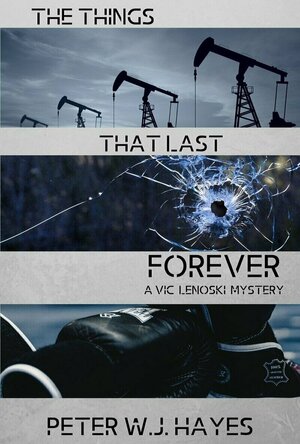 The Things that Last Forever (Vic Lenoski Mystery #3)