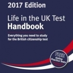 Life in the UK Test: Handbook: Everything You Need to Study for the British Citizenship Test: 2017