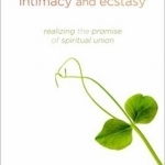 The Tao of Intimacy and Ecstasy: Realizing the Promise of Spiritual Union