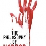 The Philosophy of Horror