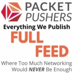 Packet Pushers - Full Feed
