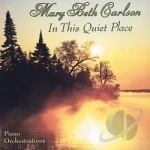 In This Quiet Place by Mary Beth Carlson