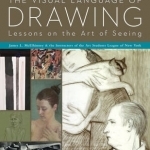 The Visual Language of Drawing: Lessons on the Art of Seeing