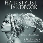 The Hair Stylist Handbook: Techniques for Film and Television