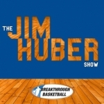 Breakthrough Basketball - The Jim Huber Show