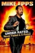 Mike Epps: Under Rated &amp; Never Faded (2014)