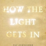 How the Light Gets in: Writing as a Spiritual Practice