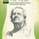 Drawing: The Head: Learn the Classical Approach Step By Step