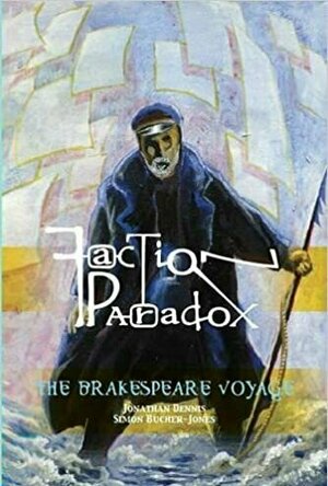 Faction Paradox: The Brakespeare Voyage