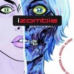 Izombie: Volume 1: Dead to the World