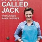 A Girl Called Jack: 100 Delicious Budget Recipes