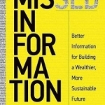 Missed Information: Better Information for Building a Wealthier, More Sustainable Future