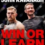Win or Learn: Mma, Conor Mcgregor and Me: A Trainer&#039;s Journey