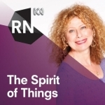 The Spirit of Things - Program podcast