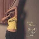 Good For You by Brooke Michael