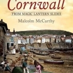 Lost Cornwall from Magic Lantern Slides