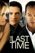 The Last Time (2007)
